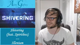 FIRST TIME REACTION & ANALYSIS | Shivering by Illenium and Spiritbox