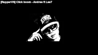 [RapperVN] Click boom - Andree ft Lee7