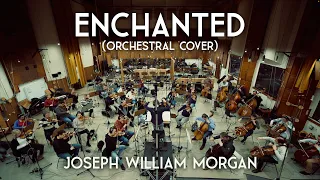 "Enchanted" - Orchestral Cover by Joseph William Morgan (Official Video)