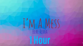 Bebe Rexha—I’m A Mess(1 Hour)