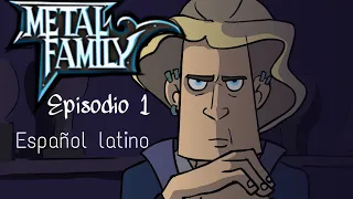 Capitulo 1" Metal Family" Temporada 1 - Español latino.