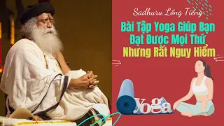 Kundalini Một Bài Tập Yoga Mạnh Mẽ Nhưng Rất Nguy Hiểm | Sadhguru Lồng Tiếng #95