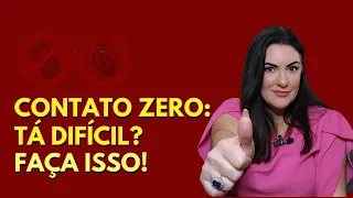 Contato Zero: O que fazer nas primeiras 24 horas