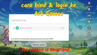 The Legend of Neverland: Cara Daftar & login ke Ark Games | How to bind your account to Ark Games