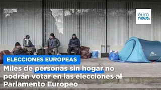 Miles de personas sin hogar no podrán votar en las elecciones al Parlamento Europeo