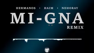 Mi Gna (Hermanos & Haim & Nehoray Remix) Ft. Zehava Cohen
