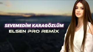 Elsen Pro - Sevemedim Karagözlüm