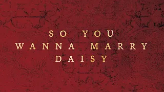 Spence Hood - So You Wanna Marry Daisy [from TBGTTP]