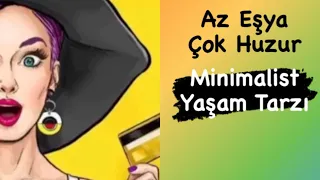 Az Eşya Çok Huzur | Minimalist Yaşam Tarzı | Uzm. Psik. Işıl Bektaş