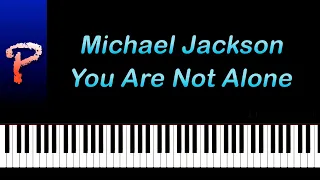 You Are Not Alone - Michael Jackson Piano Tutorial