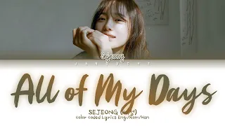 SEJEONG (세정) - "All of My Days (Crash Landing on You OST Pt.8)" (Color Coded Lyrics Eng/Rom/Han/가사)