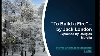 To Build a Fire - by Jack London - in 5 Minutes