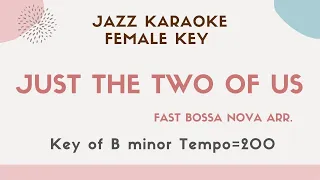 Just the two of us - Bossa nova arrangement KARAOKE (Instrumental backing track) - female key