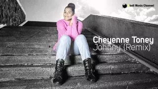 Cheyenne Toney - Johnny (Remix) Officiële Audio