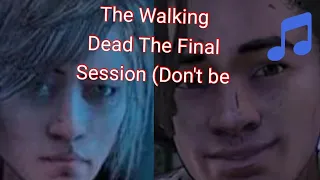 The walking dead the final season don't be afraid lyrics