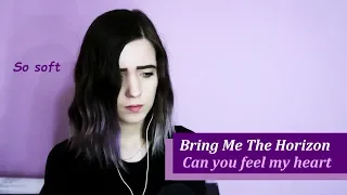 Bring Me The Horizon - Can you feel my heart (soft cover by Korica)