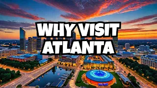 Top Reasons to Visit Atlanta