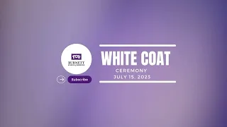 White Coat Ceremony | Introducing the Class of 2027 - July 15, 2023