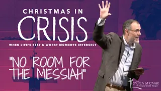 "No Room for the Messiah" (Sermon from Luke 2:1-7)