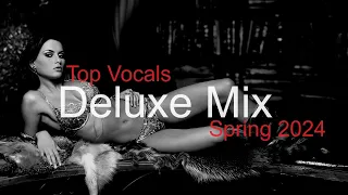 DELUXE MIX Best Deep House Vocal & Nu Disco SPRING 2024