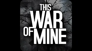 Обзор игры "This war of mine", 2014 год. Выживание в осаждённом городе.