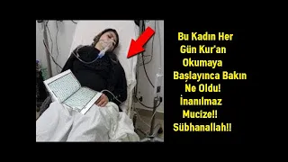 Bu Kadın Her Gün Kur'an Okumaya Başlayınca Bakın Ne Oldu! İnanılmaz Mucize!! Sübhanallah!!