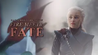 Daenerys Targaryen | Fire Meets Fate [+ 8x06] fmv