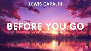 Lewis Capaldi ~ Before You Go # lyrics # Ed Sheeran ft. Beyoncé, Dua Lipa, Post Malone