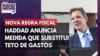 Haddad anuncia nova regra fiscal que vai substituir teto de gastos