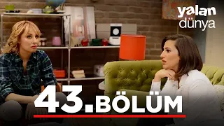 Yalan Dünya 43. Bölüm