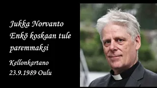 Jukka Norvanto Enkö koskaan tule paremmaksi