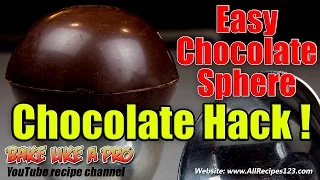 CHOCOLATE HACK ! Easy Chocolate Sphere Tutorial !