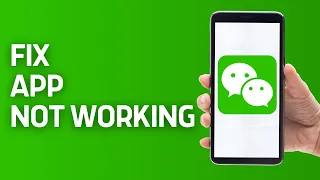 How to Fix WeChat App Not Working Problem Solved 2024