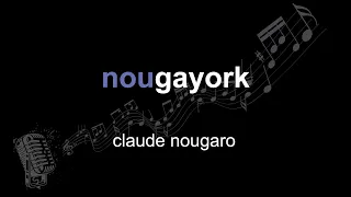 claude nougaro | nougayork | lyrics | paroles | letra |
