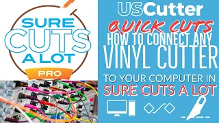 Quick Cuts - How to Connect Any Vinyl Cutter To Your Computer - Sure Cuts A Lot Pro 4
