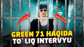 GREEN 71 - QAMALGANI SABABI // VA NECHA YILGA QAMALDI?! // G ISALAM TO`LIQ INTERVYU!