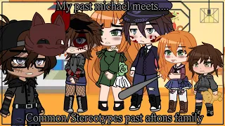 My Past Michael meets Common/Stereotypes past aftons family||•Gacha club FNaF•||MY AU