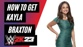 How To Get Kayla Braxton on WWE 2K23