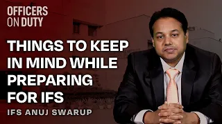 Things to keep in mind while preparing for IFS | Indian Foreign Service Anuj Swarup | IFS 2016