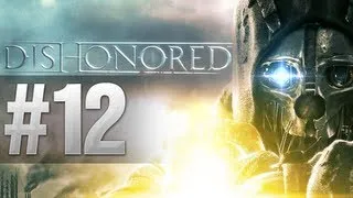 I AM THE BEST | Dishonored Walkthrough - Part 12 (Let's Play, Playthrough)