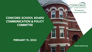 Concord School Board Communication and Policy Committee  2-15-24