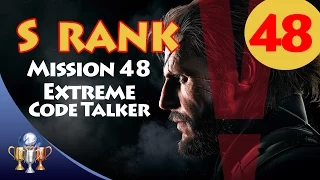 Metal Gear Solid V The Phantom Pain - S RANK Walkthrough (Mission 48 EXTREME CODE TALKER)