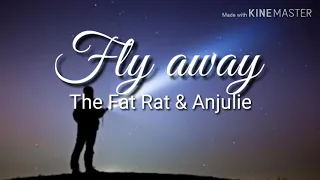 The Fat Rat- Fly Away ft. Anjulie (Lyrics)