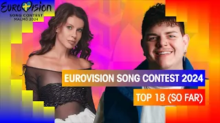 EUROVISION SONG CONTEST 2024: My Top 18 (So Far) (New: 🇩🇰🇪🇪🇩🇪🇱🇹🇲🇩)