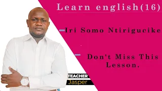 Eng 15. Munyeshuri  w' Icyongereza.Iri somo ntirigucike.Dear English student, don't miss this lesson