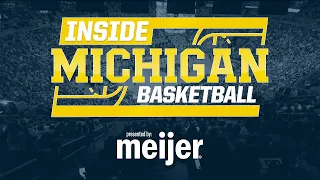 Inside Michigan Basketball: Episode 3 (1.9.22)