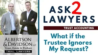 Ask 2 Lawyers: Trustee Ignores Beneficiary's Accounting Request