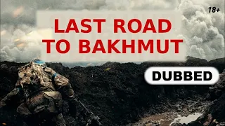 Face to Face with the Enemy: Trench Battles of the 3rd SAB for the "road of life" to Bakhmut  DUBBED