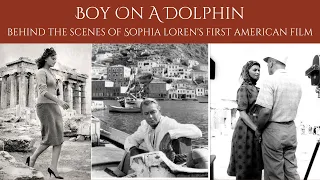 BOY ON A DOLPHIN 1957 - Behind The Scenes Of Sophia Loren's First American Film