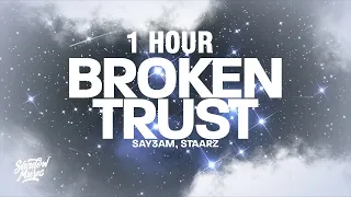 [1 HOUR] SAY3AM, Staarz - Broken Trust (Lyrics) - Mysterious TikTok Trend